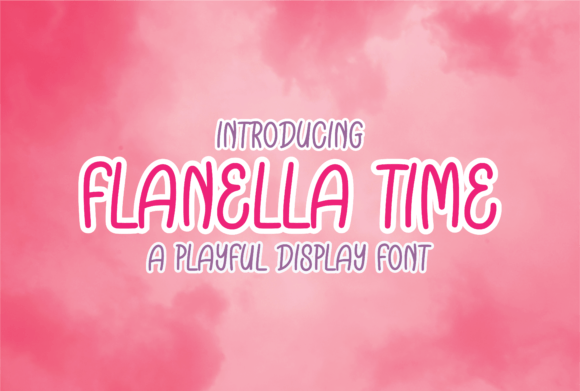Flanella Time: A Playful Display Font That Feels Like a Smile